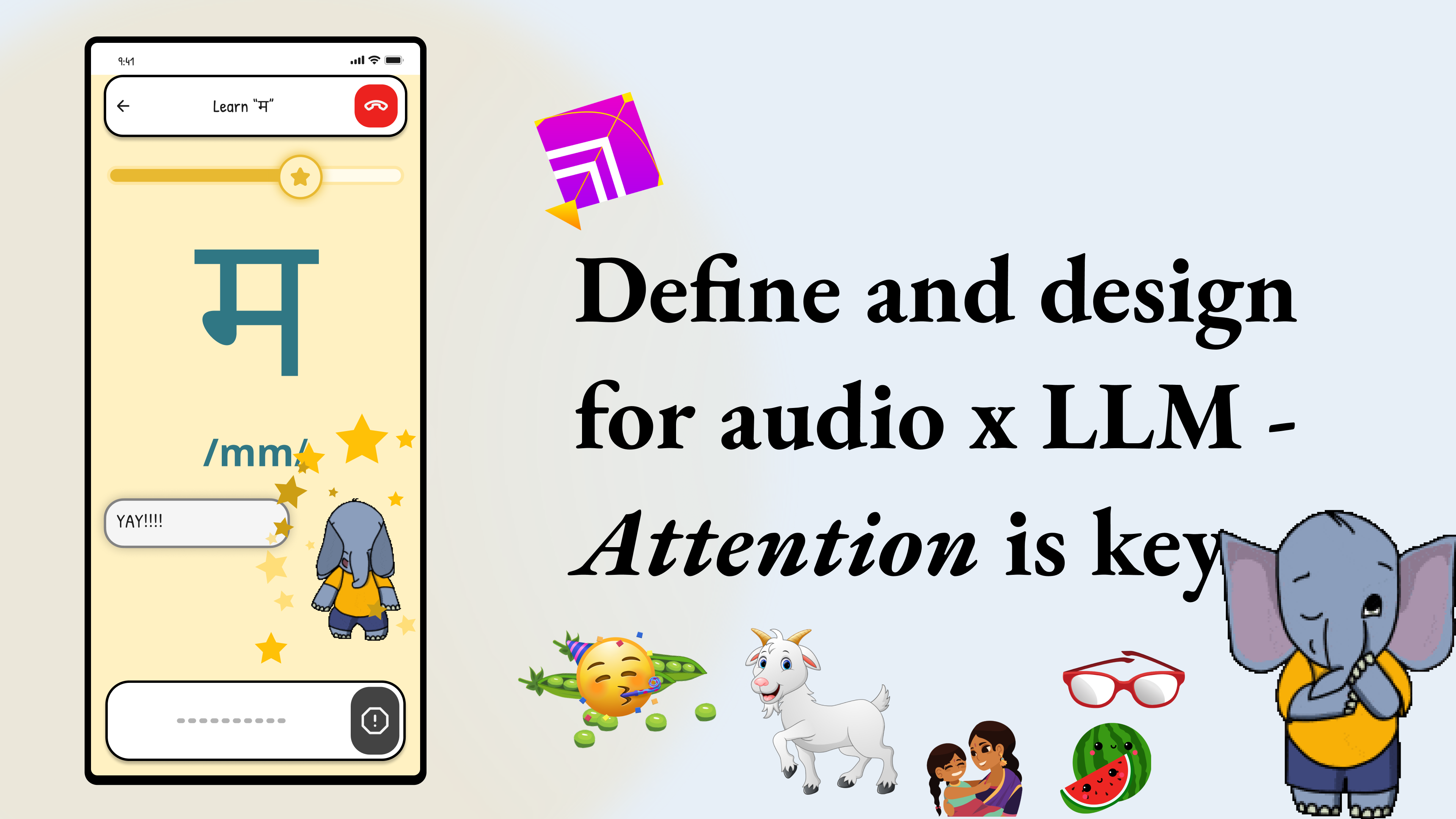 Slide reading 'Define and design for audio × LLM — attention is key' with Appu character and child-friendly visual cues.