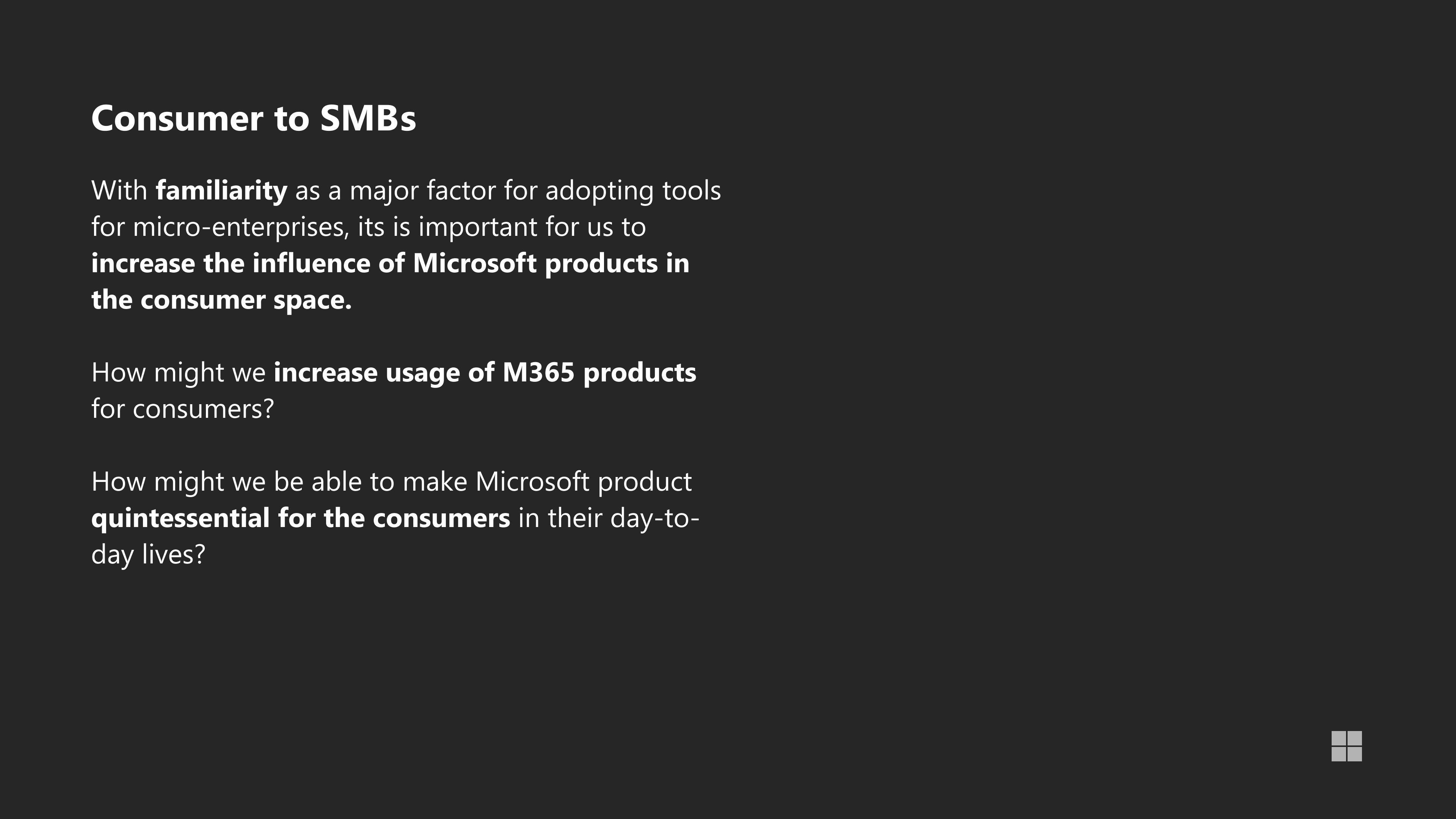 Slide titled 'Consumer to SMBs' describing familiarity as a major factor and asking how to increase usage of Microsoft 365 products.